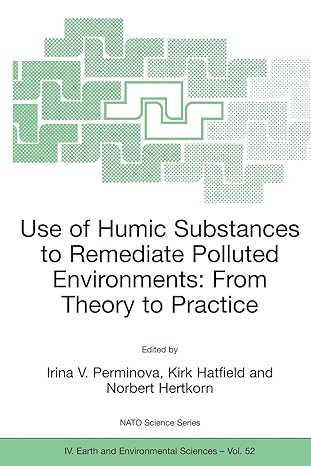 use of humic substances to remediate polluted environments from theory to practice proceedings of the nato