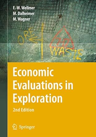 economic evaluations in exploration 1st edition friedrich wilhelm wellmer ,manfred dalheimer ,markus wagner