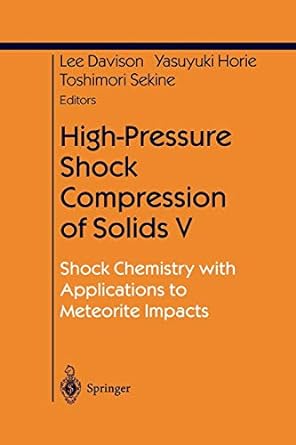 high pressure shock compression of solids v shock chemistry with applications to meteorite impacts 1st