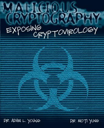 malicious cryptography exposing cryptovirology 1st edition adam young ,moti yung b005m50juo