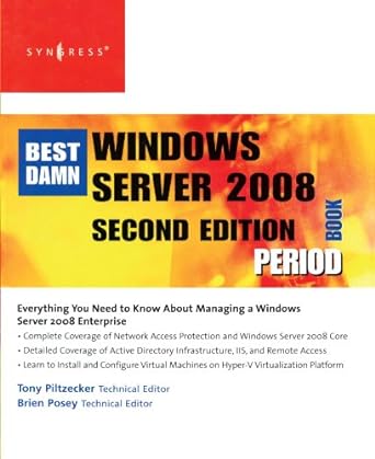 the best damn windows server 2008 book period 2nd edition anthony piltzecker 1597492736, 978-1597492737