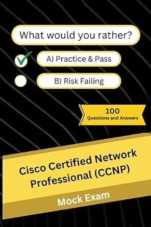 cisco certified network professional mock practice exam 100 questions and answers 1st edition themock