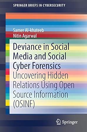 deviance in social media and social cyber forensics uncovering hidden relations using open source information