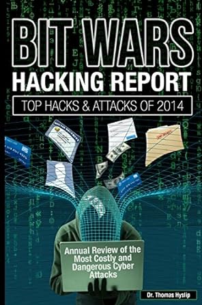 bit wars hacking report top hacks and attacks of 2014 1st edition thomas hyslip 1512143960, 978-1512143966