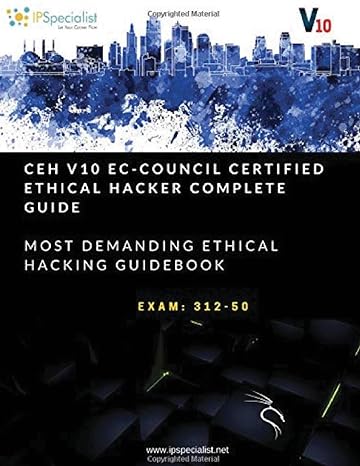 ceh v10 ec council certified ethical hacker complete training guide with practice questions and labs 1st