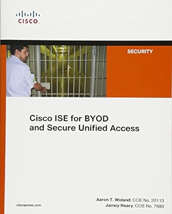 cisco ise for byod and secure unified access 1st edition jamey heary ,aaron woland 1587143259, 978-1587143250