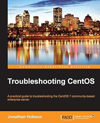 troubleshooting centos 1st edition jonathan hobson 1785289829, 978-1785289828