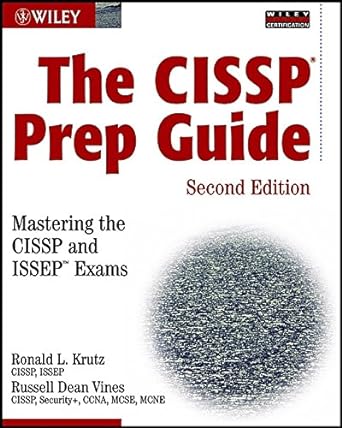 the cissp prep guide mastering the cissp and issep exams 2nd edition ronald l krutz ,russell dean vines