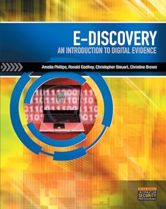 e discovery an introduction to digital evidence 1st edition amelia phillips ,ronald godfrey ,christopher