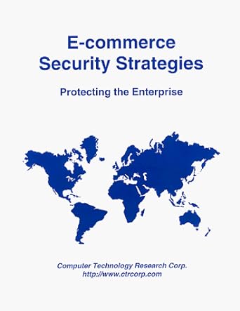 e commerce security strategies protecting the enterprise lslf edition debra cameron 1566070570, 978-1566070577