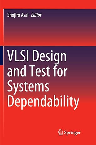 vlsi design and test for systems dependability 1st edition shojiro asai 4431568638, 978-4431568636