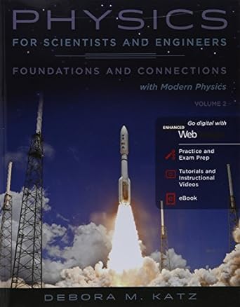 physics for scientists and engineers volumes 1 and 2 1st edition debora m katz 1305955978, 978-1305955974