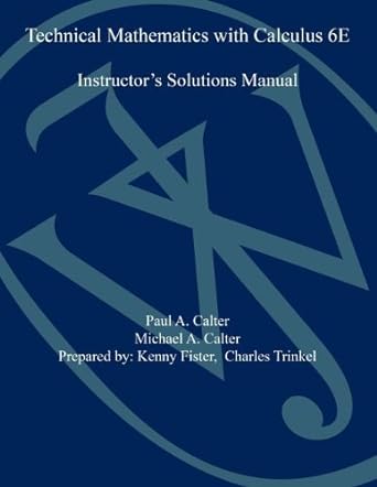 technical mathematics with calculus sixth edition ism 6th edition paul a calter ,michael a calter 1118061241,