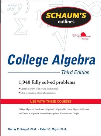 schaums outline of college algebra 3rd edition by m spiegel r moyer 3rd edition r moyer m spiegel b004ptkbag
