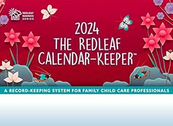 the redleaf calendar keeper 2024 a record keeping system for family child care professionals 1st edition