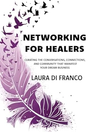 networking for healers curating the conversations connections and community that manifest your dream business
