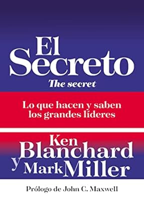 el secreto lo que saben y hacen los grandes lideres 1st edition ken blanchard 1400332923, 978-1400332922