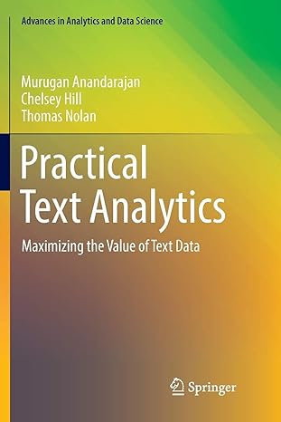 practical text analytics maximizing the value of text data 1st edition murugan anandarajan ,chelsey hill