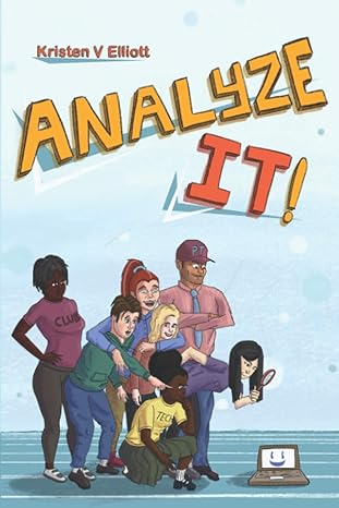 analyze it a fun and easy introduction to software analysis and the information technology industry 1st
