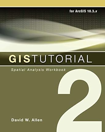gis tutorial 2 spatial analysis workbook 4th edition david w. allen 1589484533, 978-1589484535
