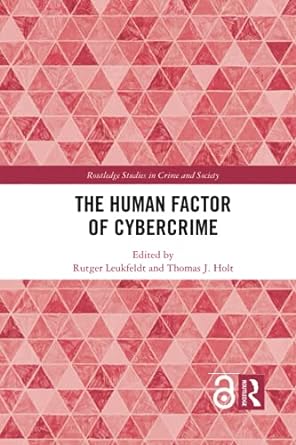 the human factor of cybercrime 1st edition rutger leukfeldt ,thomas j. holt 1032087196, 978-1032087191
