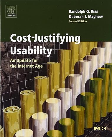 cost justifying usability an update for the internet age 2nd edition randolph g. bias ,deborah j. mayhew