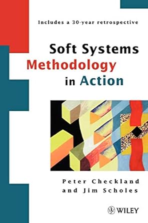 soft systems methodology in action 1st edition peter checkland ,jim scholes 0471986054, 978-0471986058