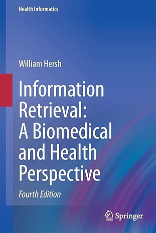 information retrieval a biomedical and health perspective 4th edition william hersh 303047688x, 978-3030476885