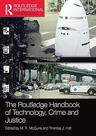 the  handbook of technology crime and justice 1st edition m. r. mcguire ,thomas holt 036758140x,