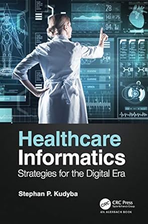 healthcare informatics strategies for the digital era 1st edition stephan p. kudyba 0367692260, 978-0367692261
