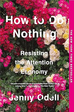 how to do nothing resisting the attention economy 1st edition jenny odell 1612198554, 978-1612198552