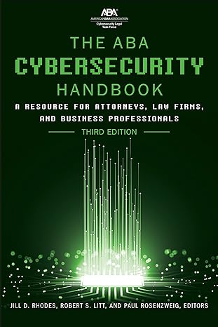 the aba cybersecurity handbook a resource for attorneys law firms and business professionals 3rd edition jill