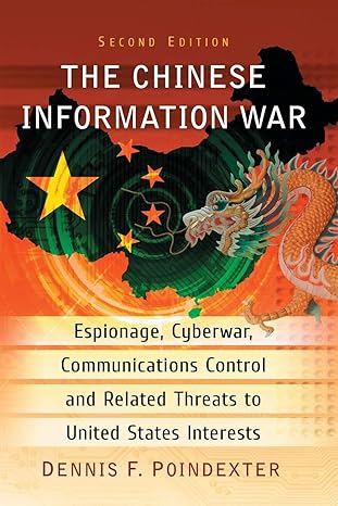the chinese information war espionage cyberwar communications control and related threats to united states
