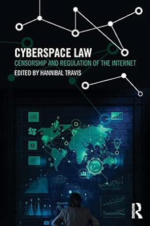cyberspace law censorship and regulation of the internet 1st edition hannibal travis 0415630312,