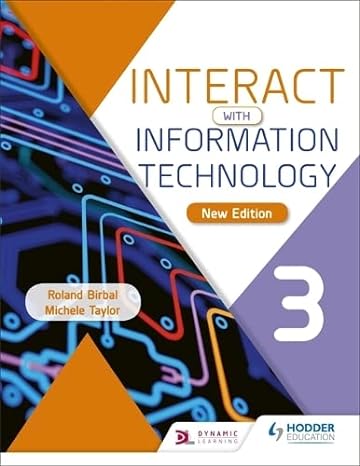 interact with information technology 3 new edition 1st edition roland birbal 151047398x, 978-1510473980