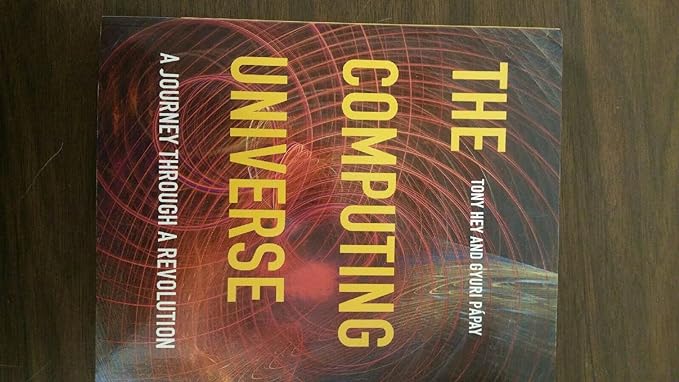 the computing universe a journey through a revolution 1st edition tony hey ,gyuri papay 0521150183,