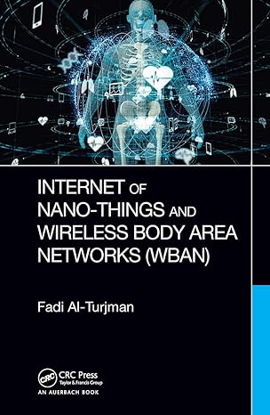 internet of nano things and wireless body area networks 1st edition fadi al-turjman 1032401486, 978-1032401485