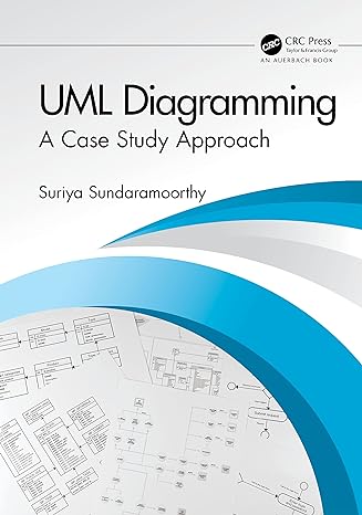 uml diagramming a case study approach 1st edition suriya sundaramoorthy 1032120789, 978-1032120782