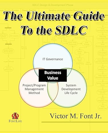 the ultimate guide to the sdlc 1st edition victor m font jr 0985566647, 978-0985566647