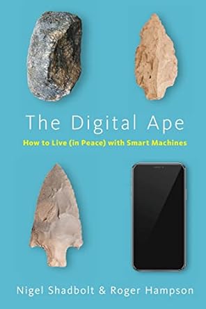 the digital ape how to live with smart machines 1st edition sir nigel shadbolt ,roger hampson 0190932988,