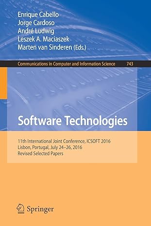 software technologies 11th international joint conference icsoft 20 lisbon portugal july 24 26 20 1st edition
