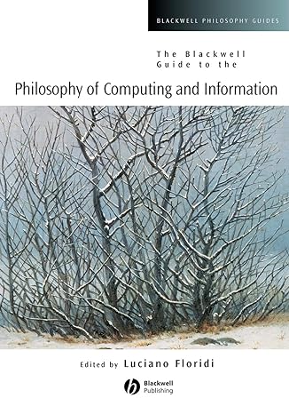 the blackwell guide to the philosophy of computing and information 1st edition luciano floridi 0631229191,
