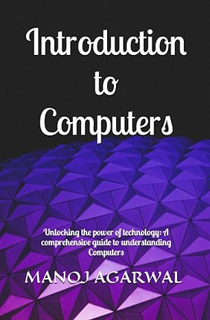 introduction to computers unlocking the power of technology a comprehensive guide to understanding computers
