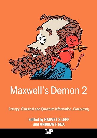 maxwell s demon ntropy classical and quantum information computing 1st edition harvey leff 0750307595,
