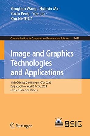 image and graphics technologies and applications 17th chinese conference igta 2022 beijing china april 23 24