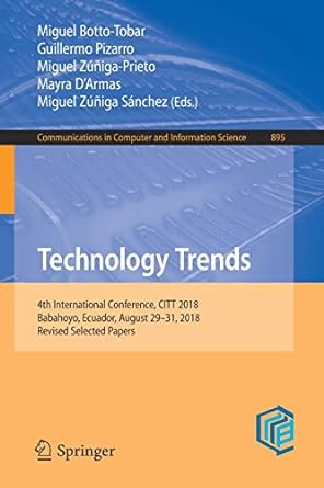 technology trends  international conference citt 2018 babahoyo ecuador august 29 31 2018 1st edition miguel