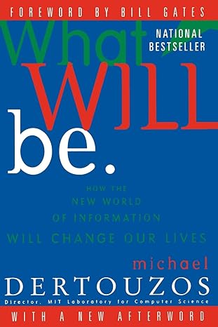 what will be how the new world of information will change our lives 1st paperback edition michael l.