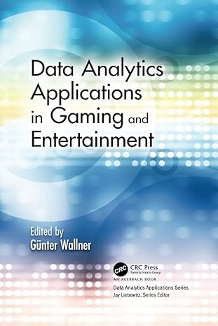 data analytics applications in gaming and entertainment 1st edition gunter wallner 1032091908, 978-1032091907
