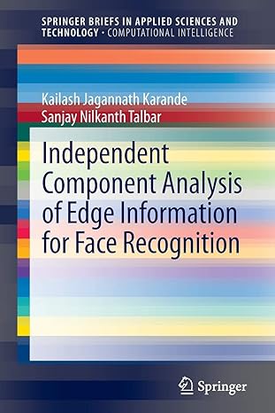 independent component analysis of edge information for face recognition 2014 edition kailash jagannath