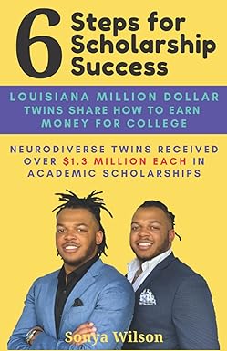 6 steps for scholarship success louisiana million dollar twins share how to earn money for college 1st